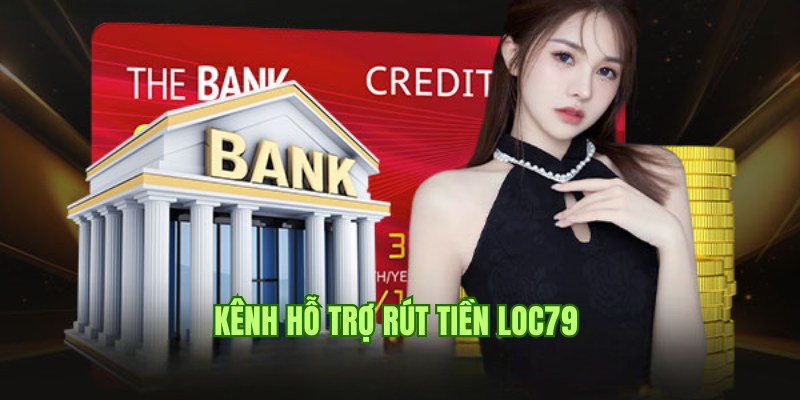 Các kênh thanh toán rút thưởng phổ biến nhất tại Loc79